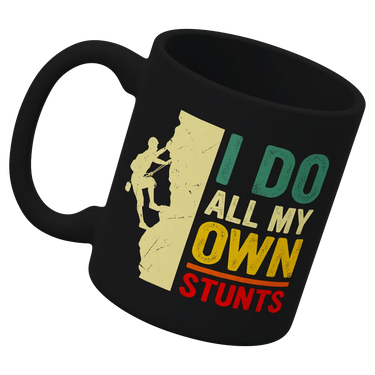 Climbing I Do All My Own Stunts White 11oz Mug